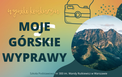 Zdjęcie do Wyniki konkursu &quot;Moje g&oacute;rskie wyprawy&quot;