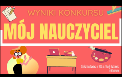 Zdjęcie do Wyniki konkursu - m&oacute;j nauczyciel