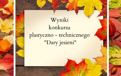 Zdjęcie do Wyniki konkursu -Dary Jesieni 