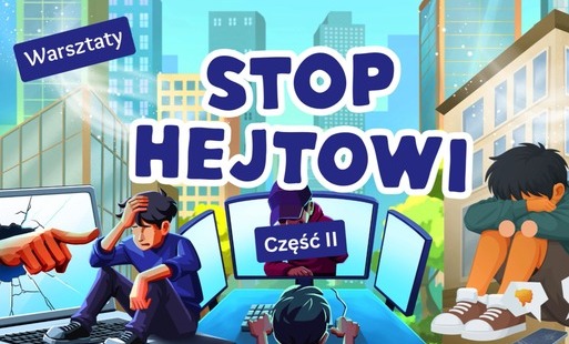 Warsztaty "Stop Hejtowi" -część II
